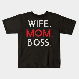 wife. mom. boss Kids T-Shirt